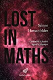Lost in maths : comment la beauté égare la physique / Sabine Hossenfelder ; traduit l'anglais (États-Unis) par Raymond Clarinard.